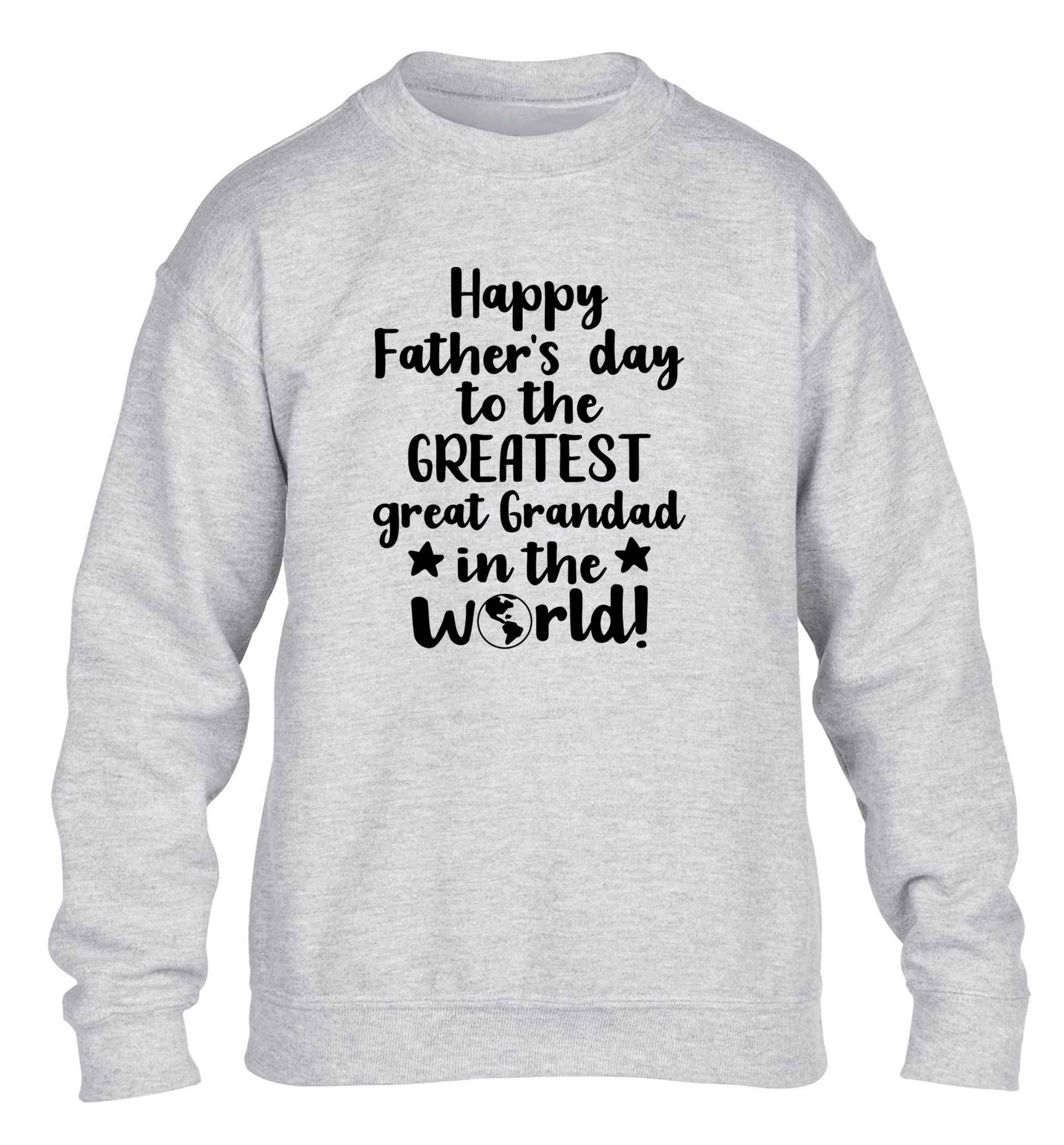 Happy Father's day to the greatest great grandad in the world children's grey sweater 12-13 Years