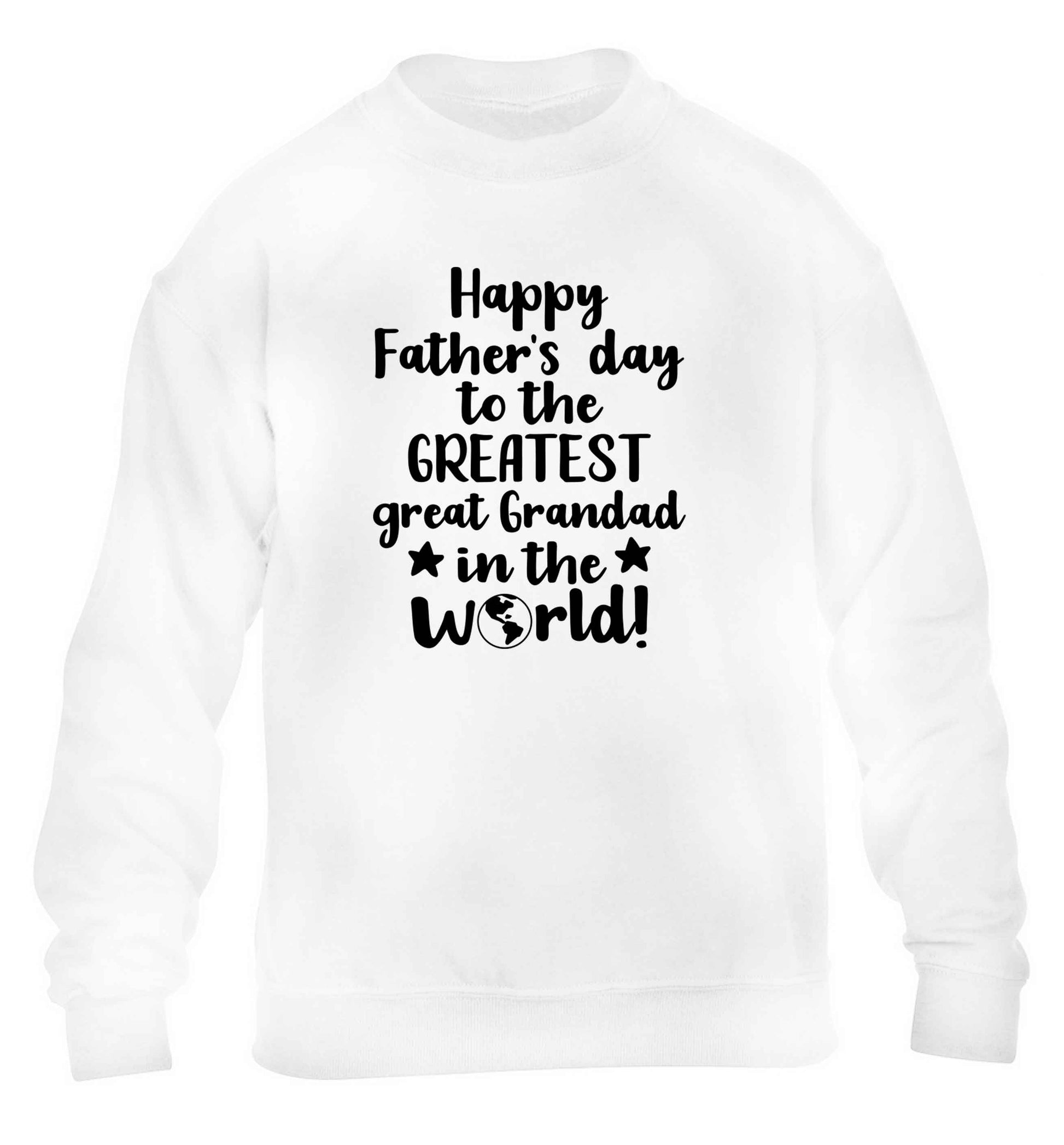 Happy Father's day to the greatest great grandad in the world children's white sweater 12-13 Years