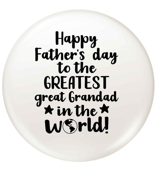 Happy Father's day to the greatest great grandad in the world small 25mm Pin badge