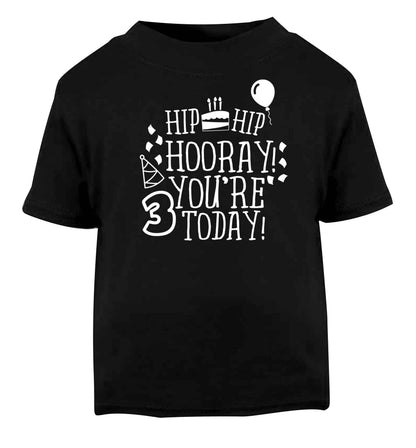 You're 3 TodayBlack baby toddler Tshirt 2 years