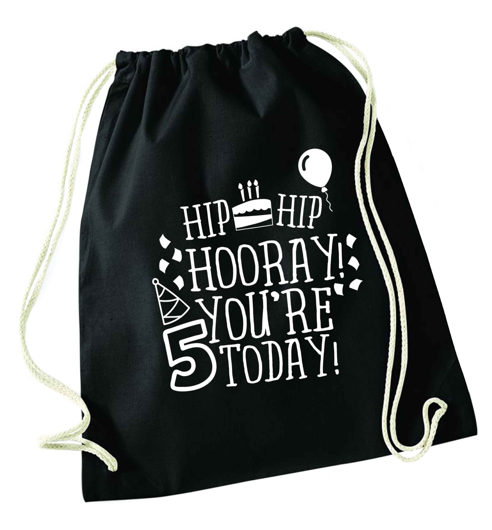 Hip hip hooray you're five today! black drawstring bag