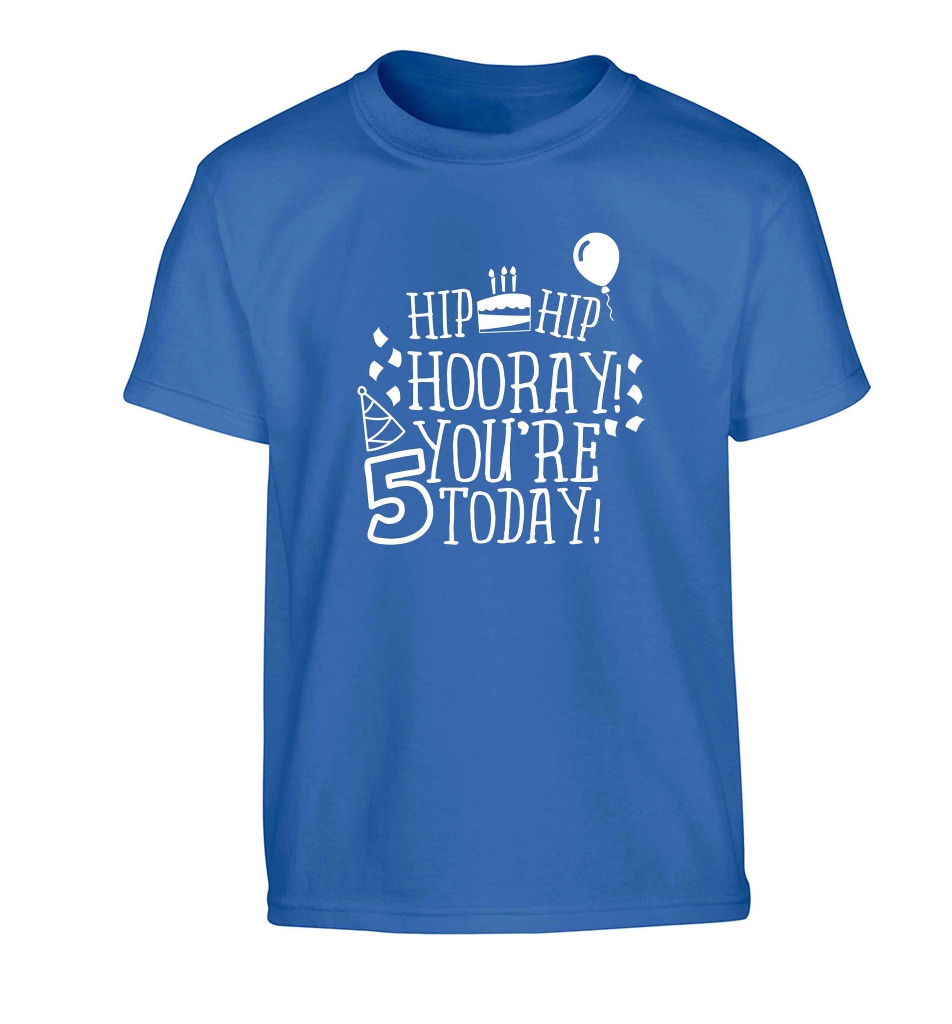 Hip hip hooray you're five today! Children's blue Tshirt 12-13 Years