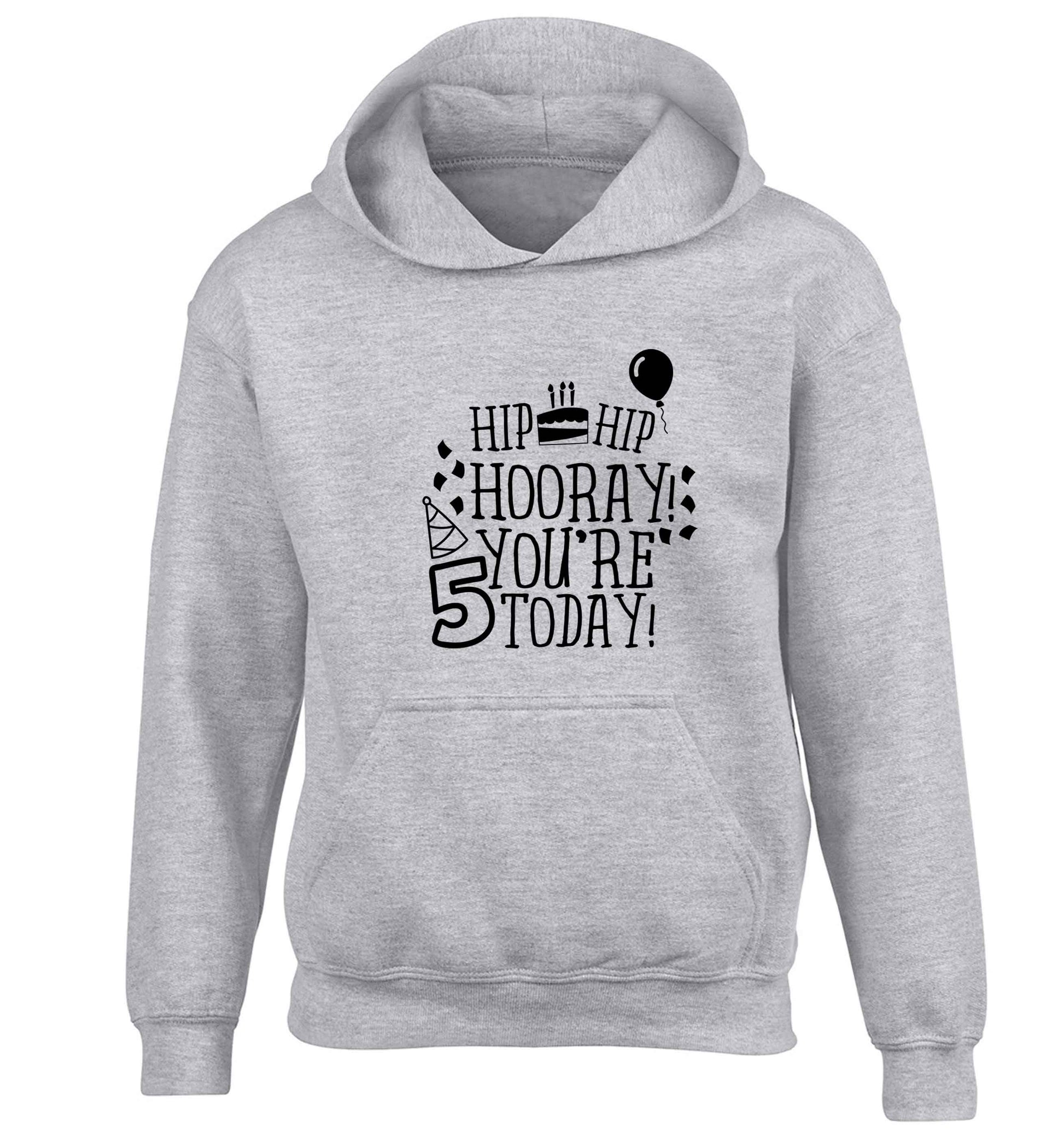 Hip hip hooray you're five today! children's grey hoodie 12-13 Years