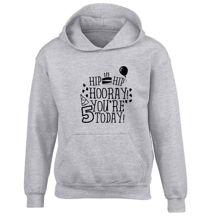 Hip hip hooray you're five today! children's grey hoodie 12-13 Years