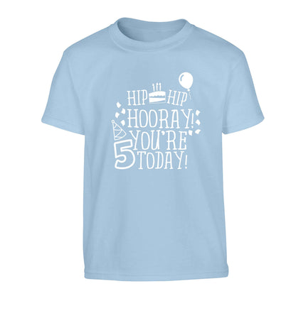 Hip hip hooray you're five today! Children's light blue Tshirt 12-13 Years