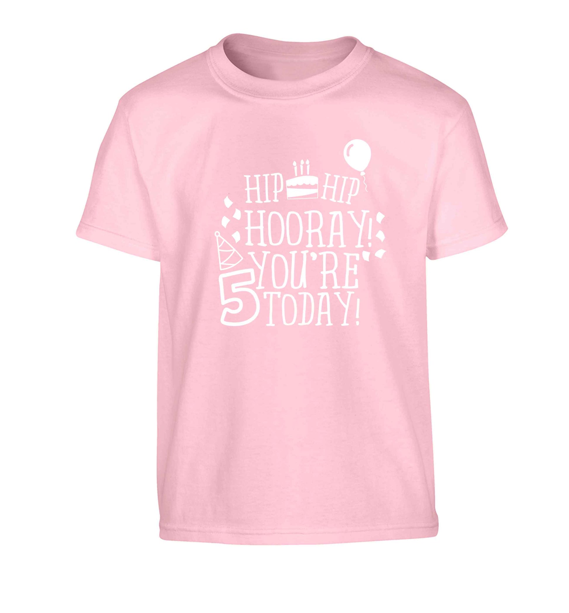 Hip hip hooray you're five today! Children's light pink Tshirt 12-13 Years