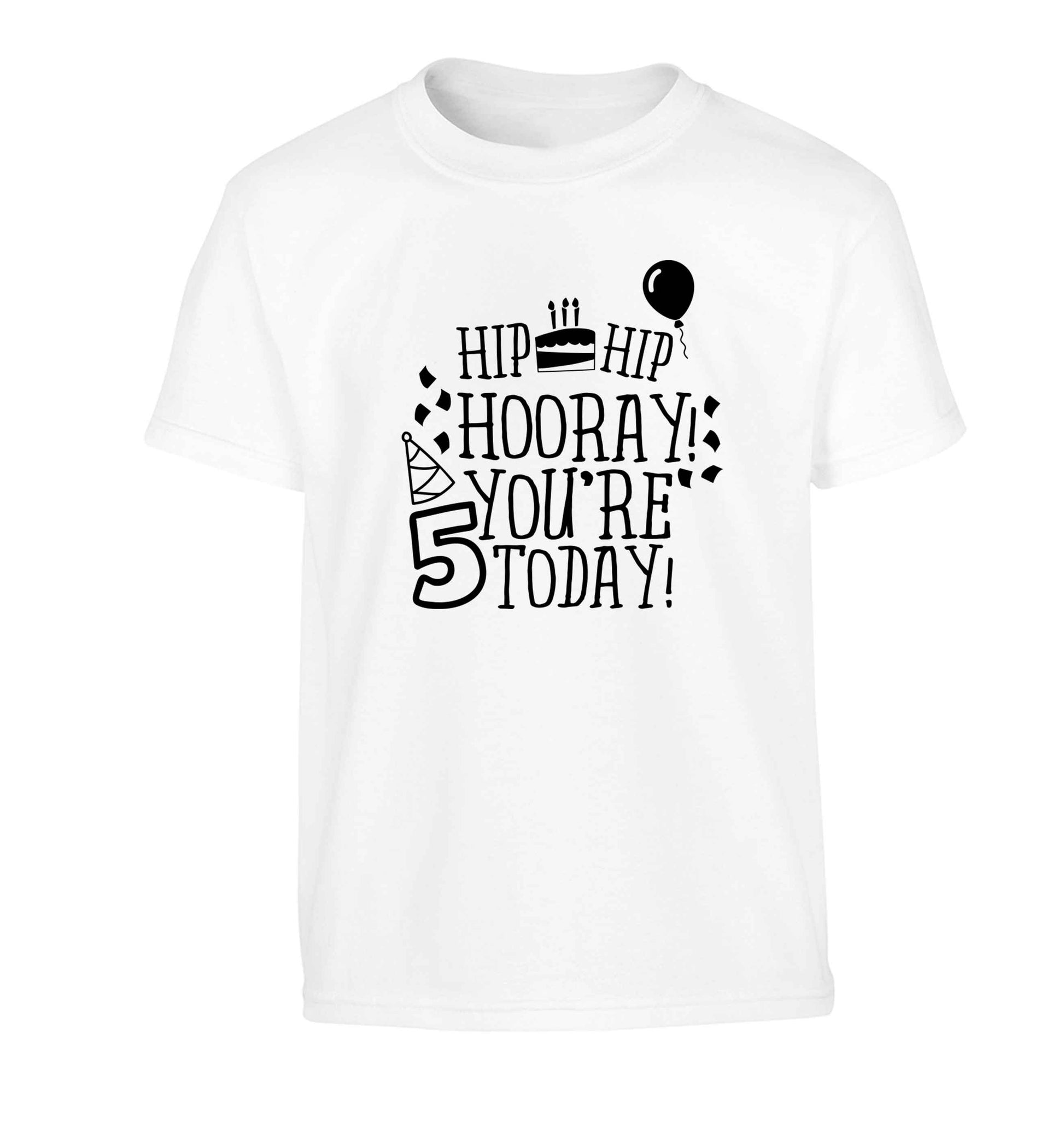 Hip hip hooray you're five today! Children's white Tshirt 12-13 Years