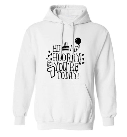Hip hip hooray you're seven today! adults unisex white hoodie 2XL