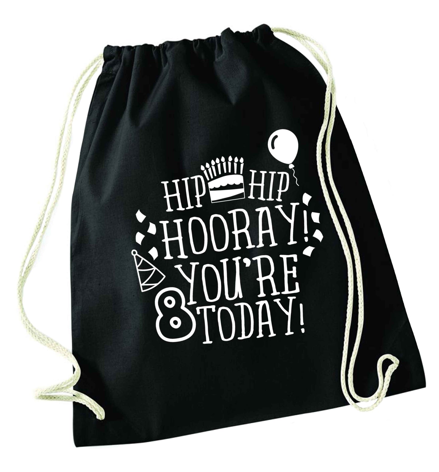 Hip hip hooray you're 8 today! black drawstring bag