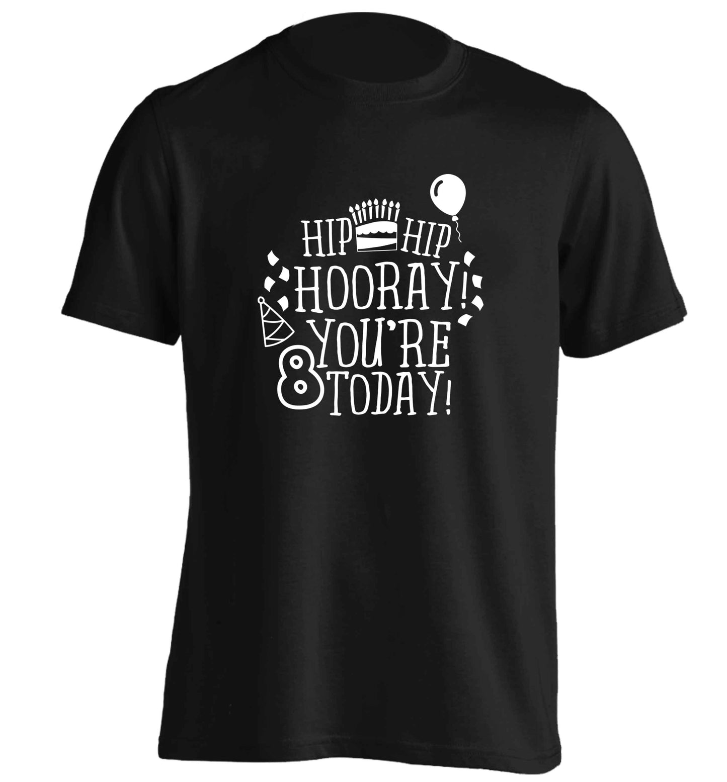 Hip hip hooray you're 8 today! adults unisex black Tshirt 2XL