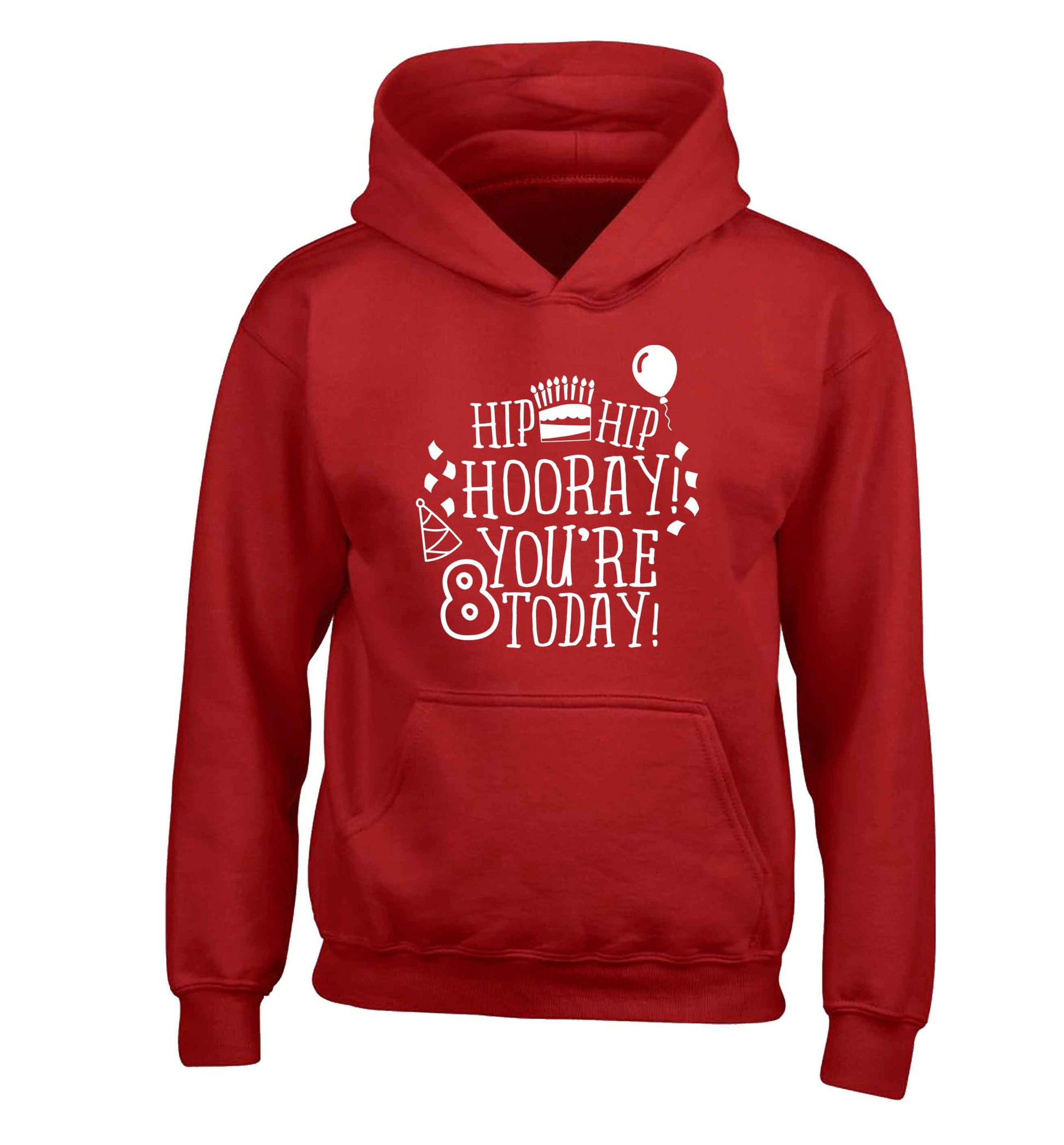 Hip hip hooray you're 8 today! children's red hoodie 12-13 Years