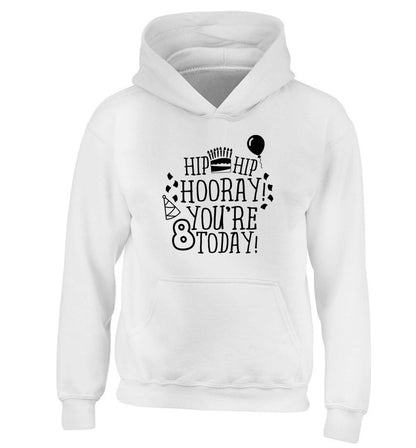 Hip hip hooray you're 8 today! children's white hoodie 12-13 Years