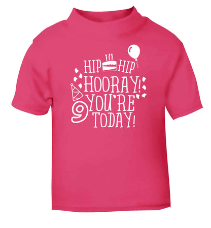 Hip hip hooray you're 9 today! pink baby toddler Tshirt 2 Years