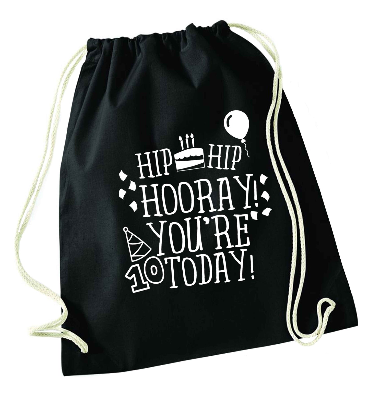 Hip hip hooray you're ten today! black drawstring bag