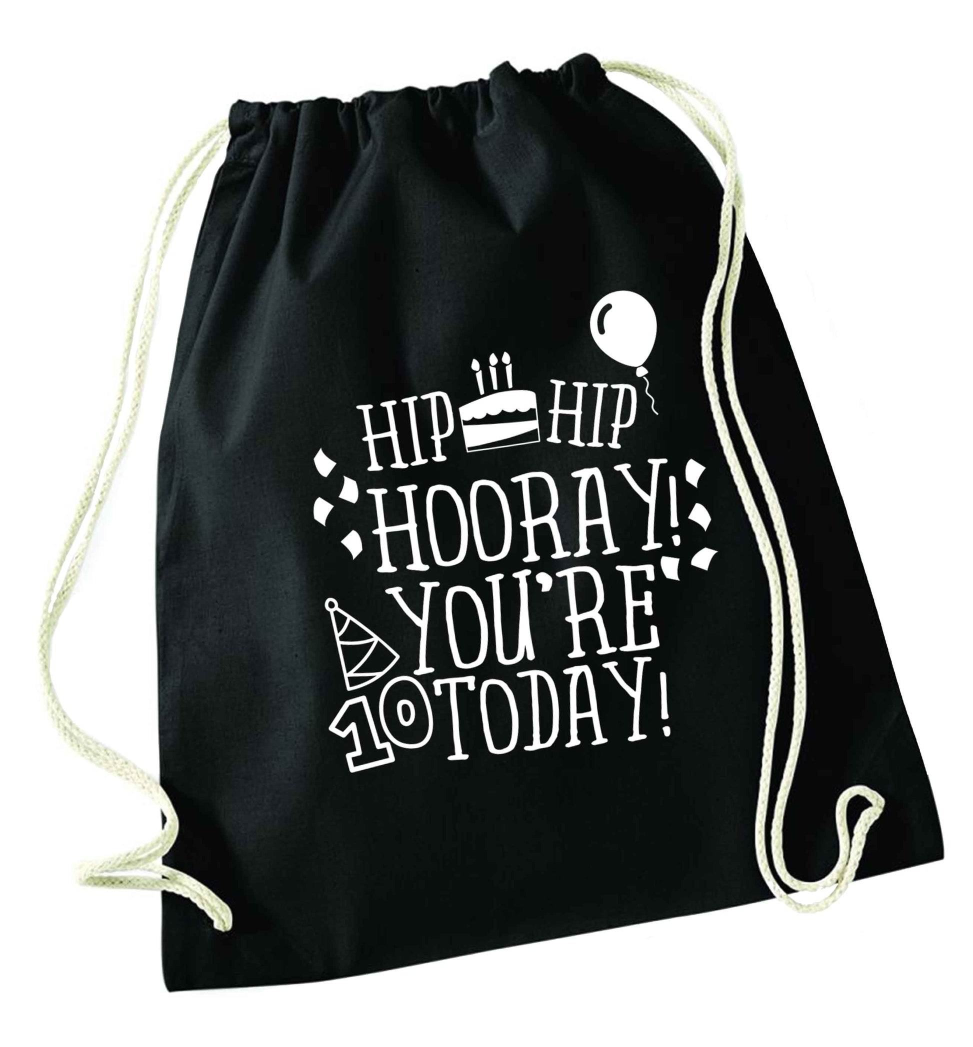 Hip hip hooray you're ten today! black drawstring bag