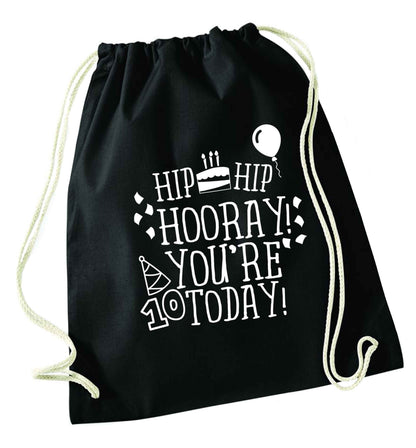 Hip hip hooray you're ten today! black drawstring bag