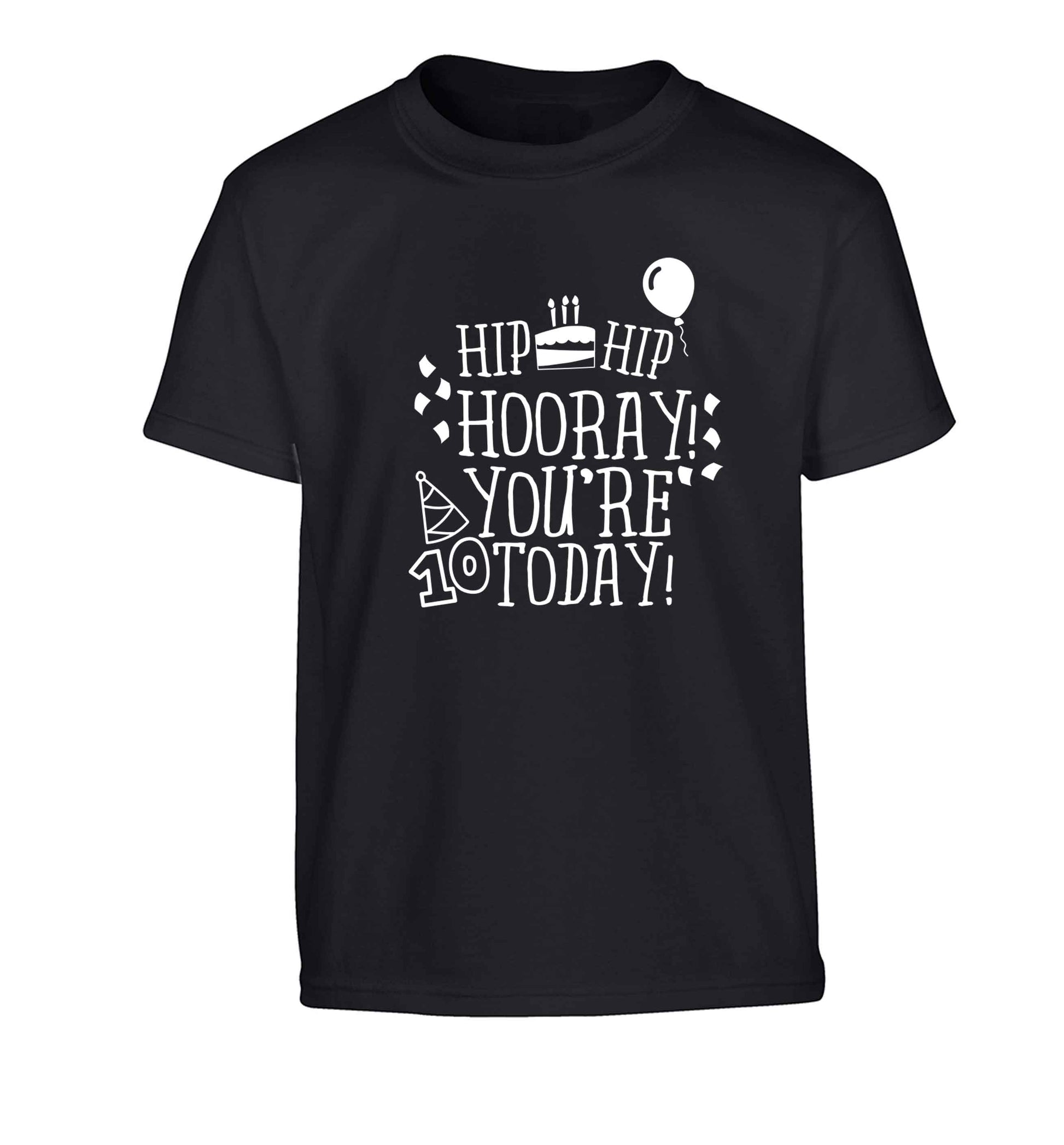 Hip hip hooray you're ten today! Children's black Tshirt 12-13 Years