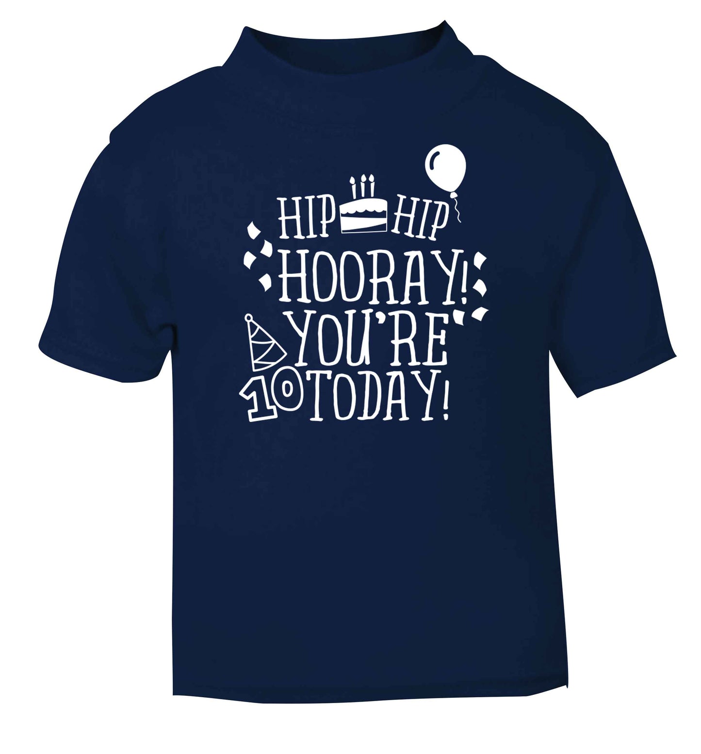 Hip hip hooray you're ten today! navy baby toddler Tshirt 2 Years