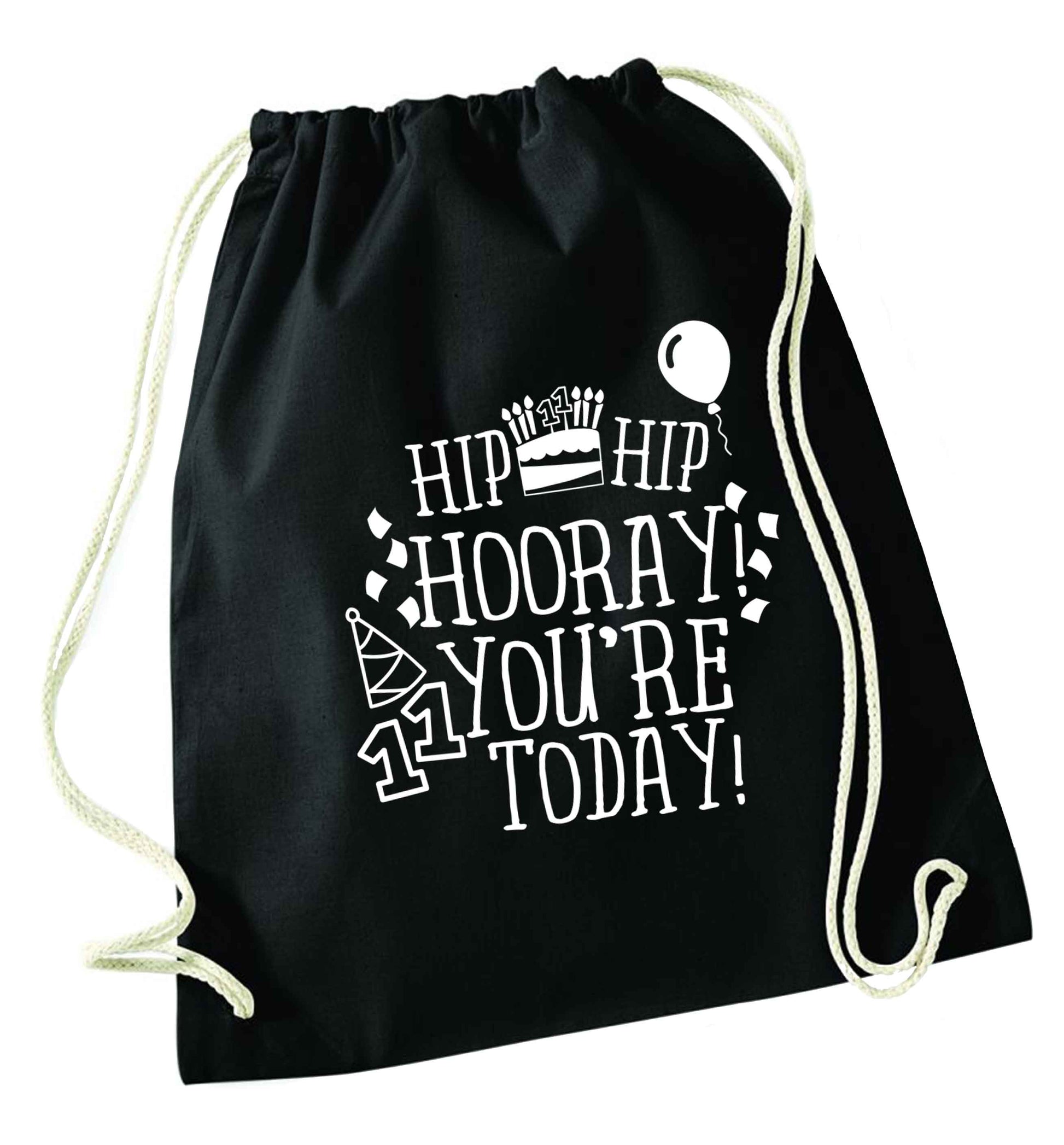 Hip hip hooray I you're eleven today! black drawstring bag