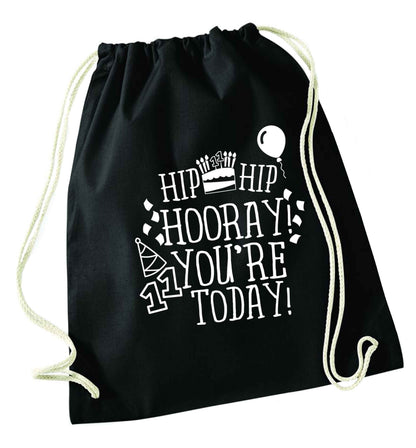 Hip hip hooray I you're eleven today! black drawstring bag