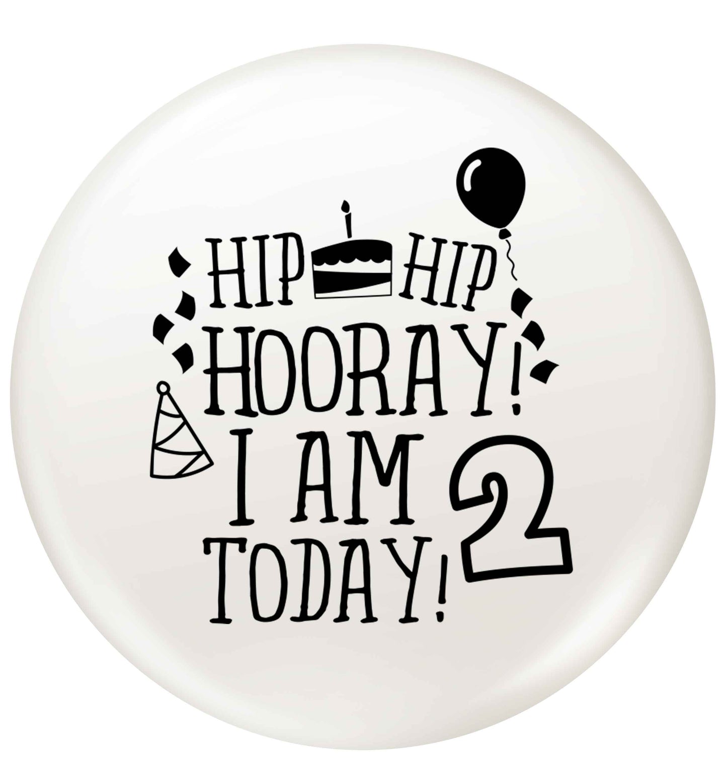 I'm 2 Today small 25mm Pin badge