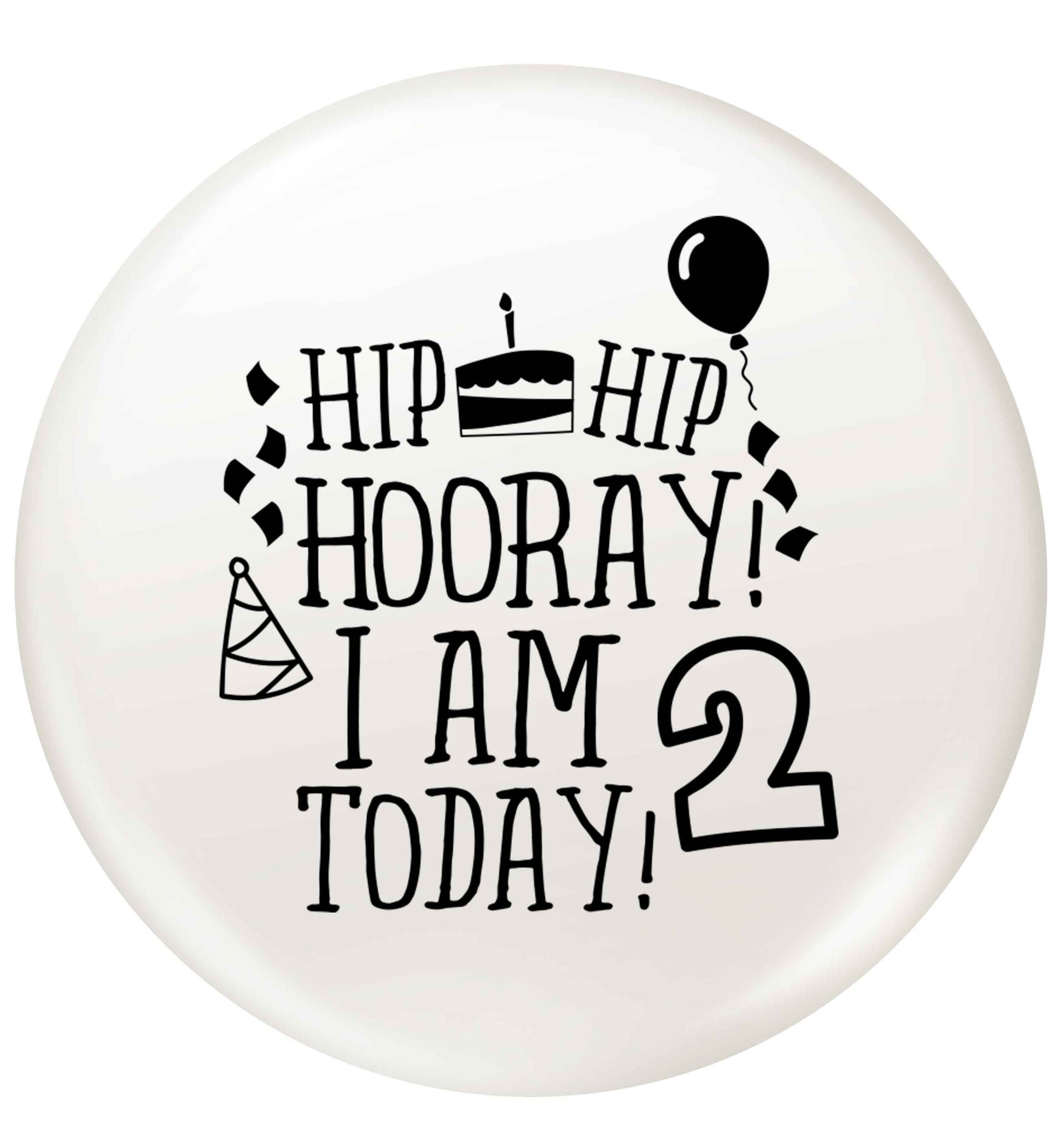 I'm 2 Today small 25mm Pin badge