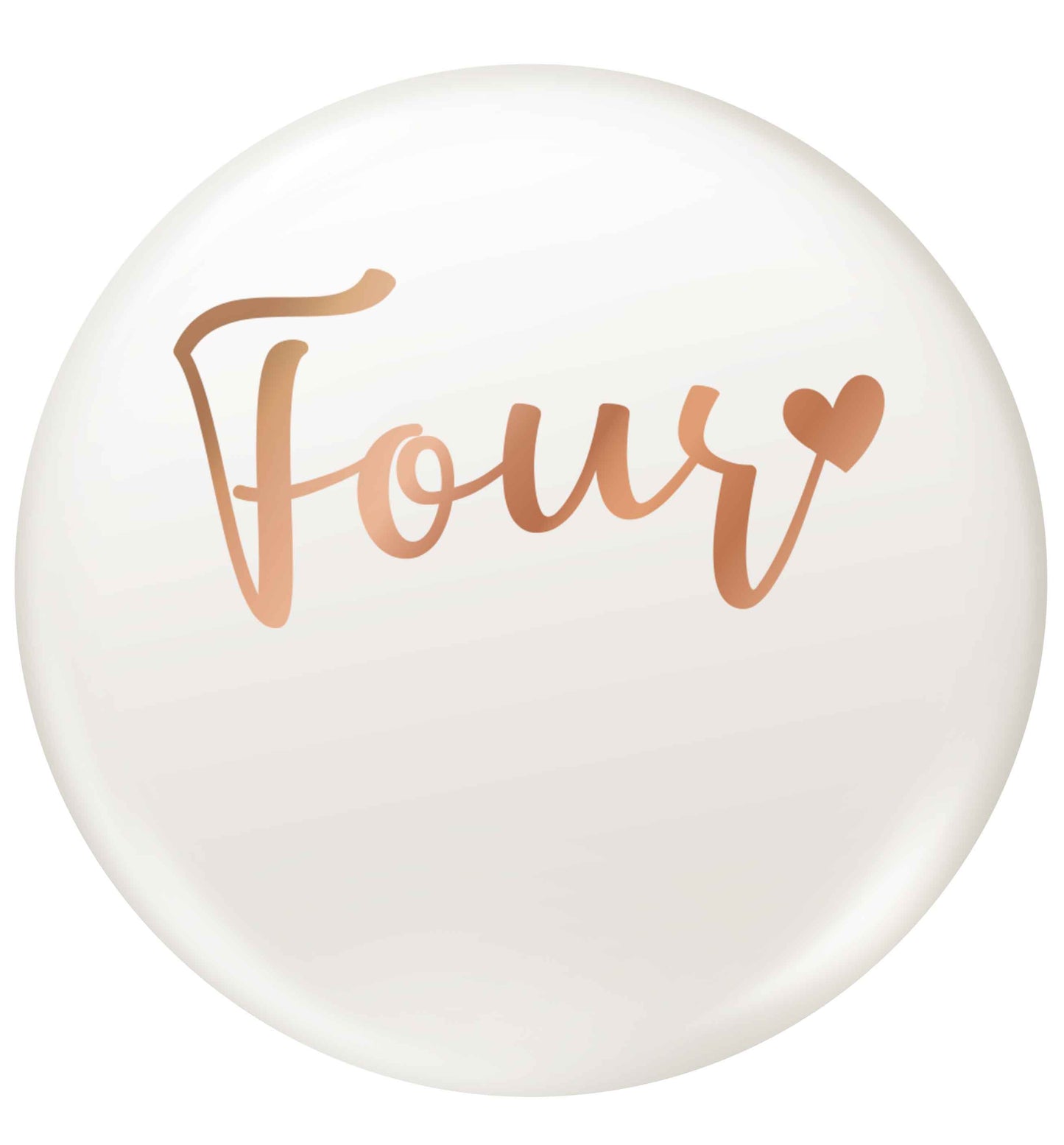 Four rose gold small 25mm Pin badge