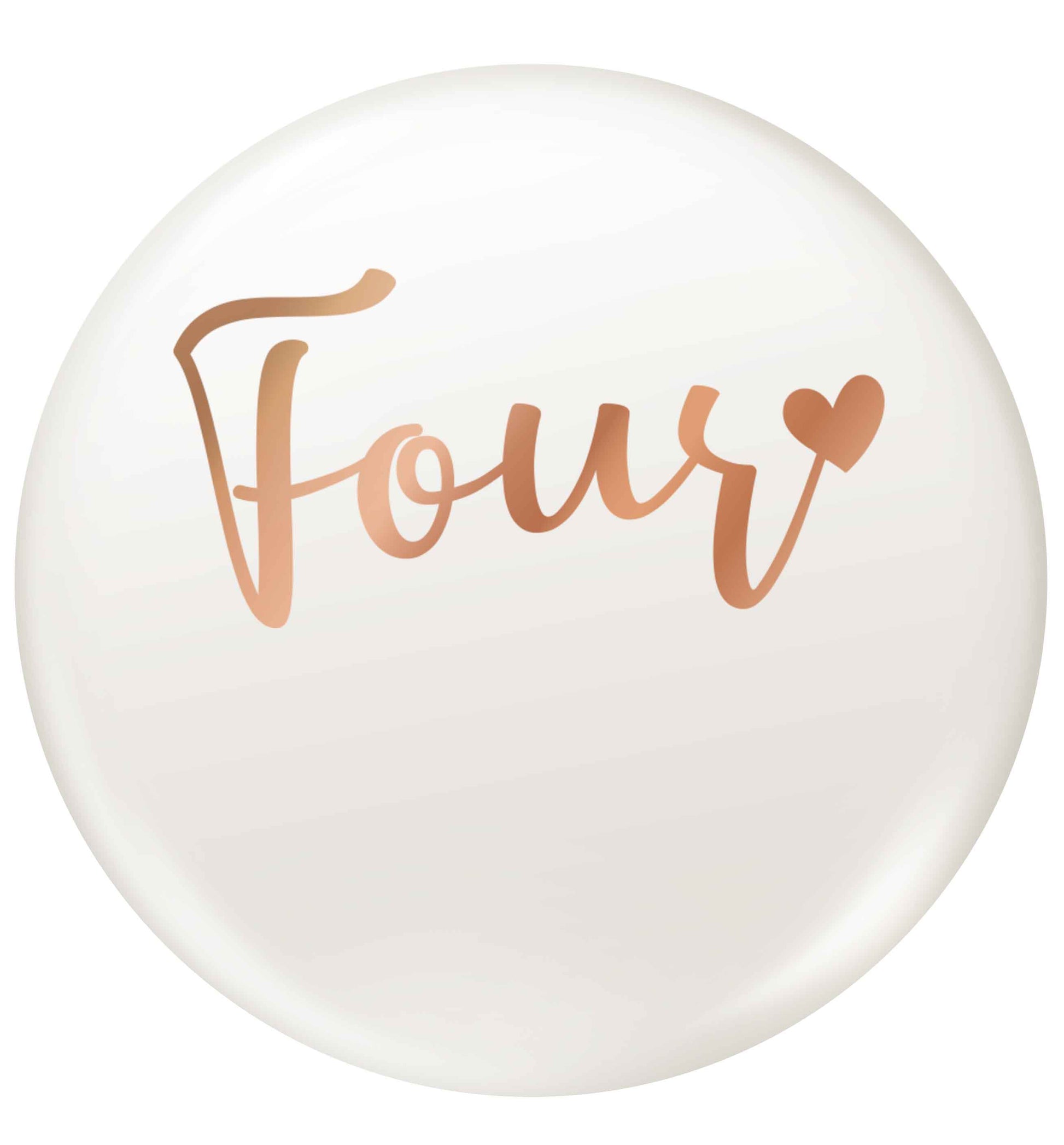 Four rose gold small 25mm Pin badge