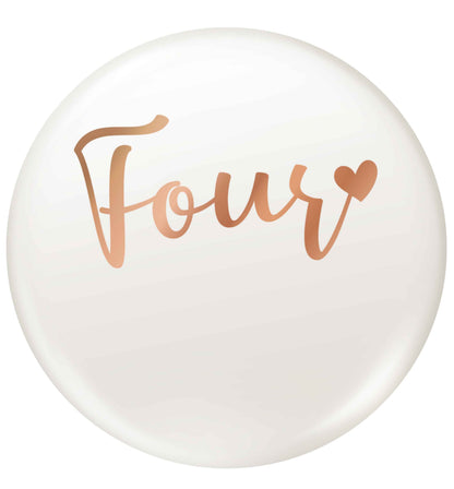 Four rose gold small 25mm Pin badge
