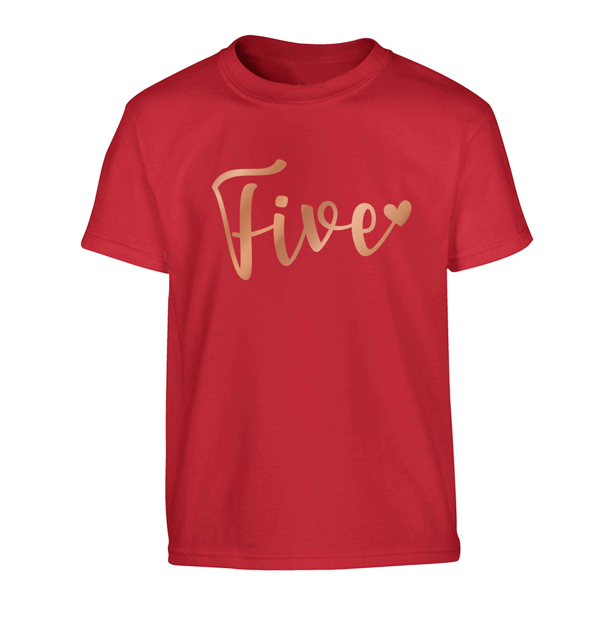 Five rose gold Children's red Tshirt 12-13 Years