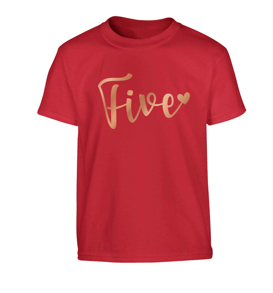 Five rose gold Children's red Tshirt 12-13 Years