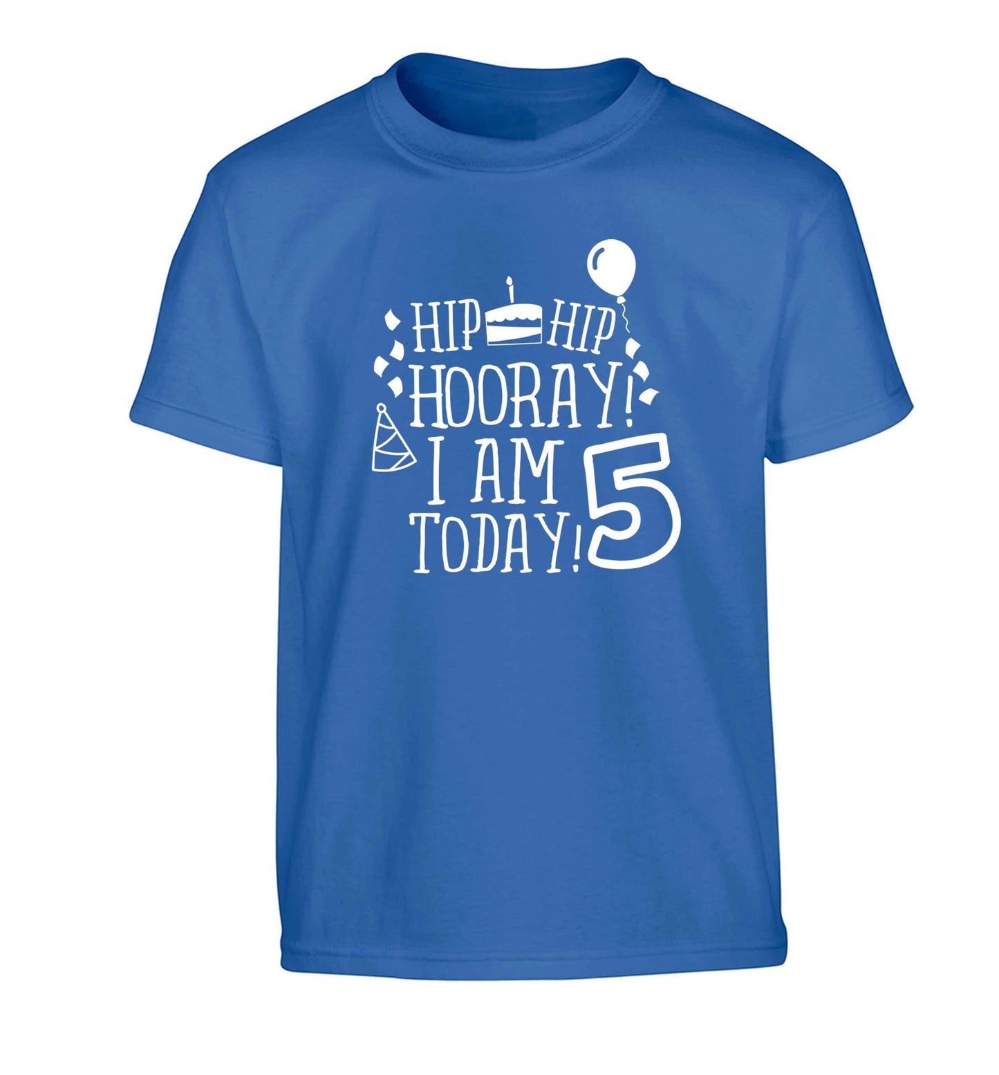 Hip hip hooray I am five today! Children's blue Tshirt 12-13 Years