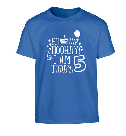 Hip hip hooray I am five today! Children's blue Tshirt 12-13 Years