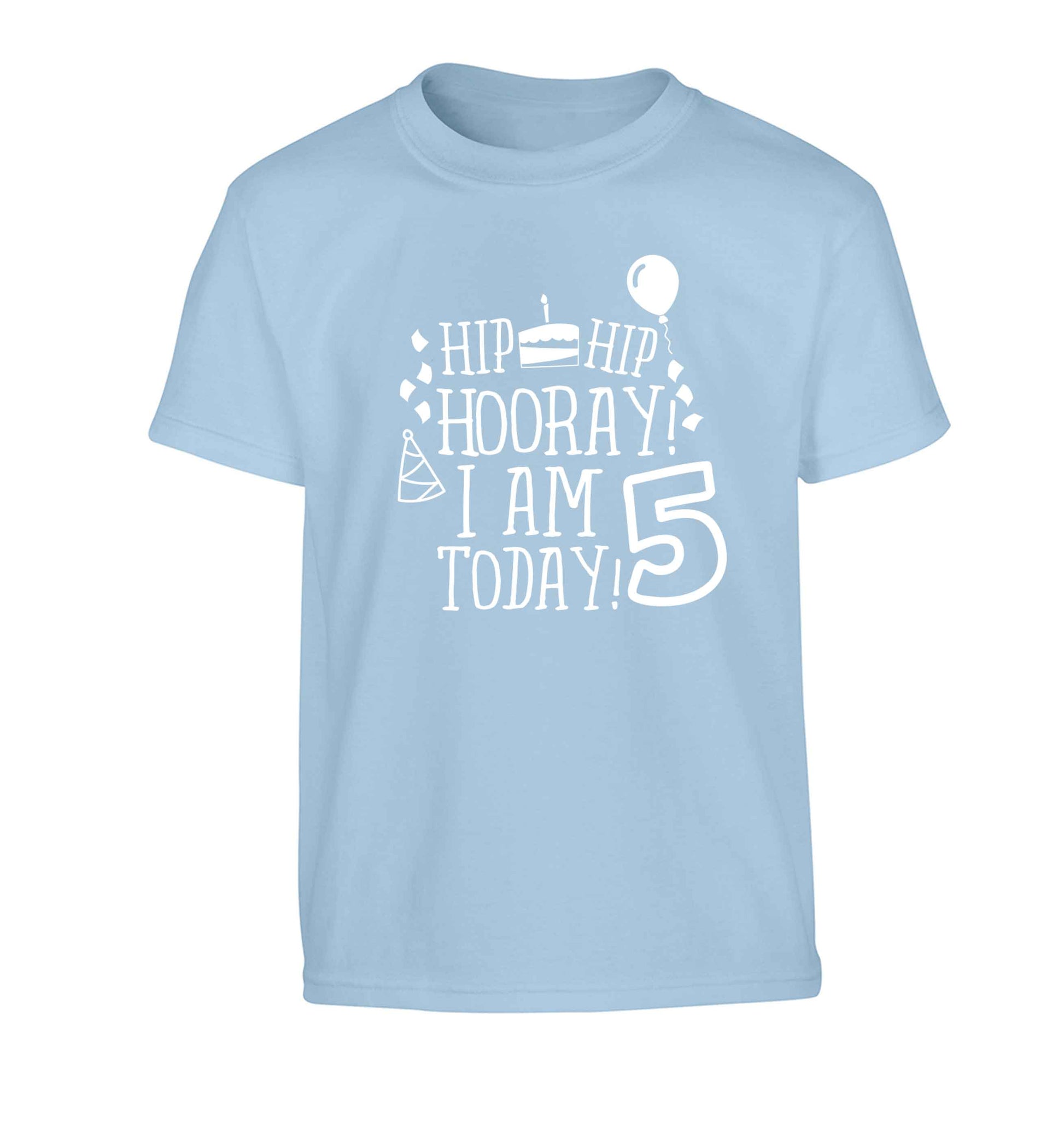 Hip hip hooray I am five today! Children's light blue Tshirt 12-13 Years