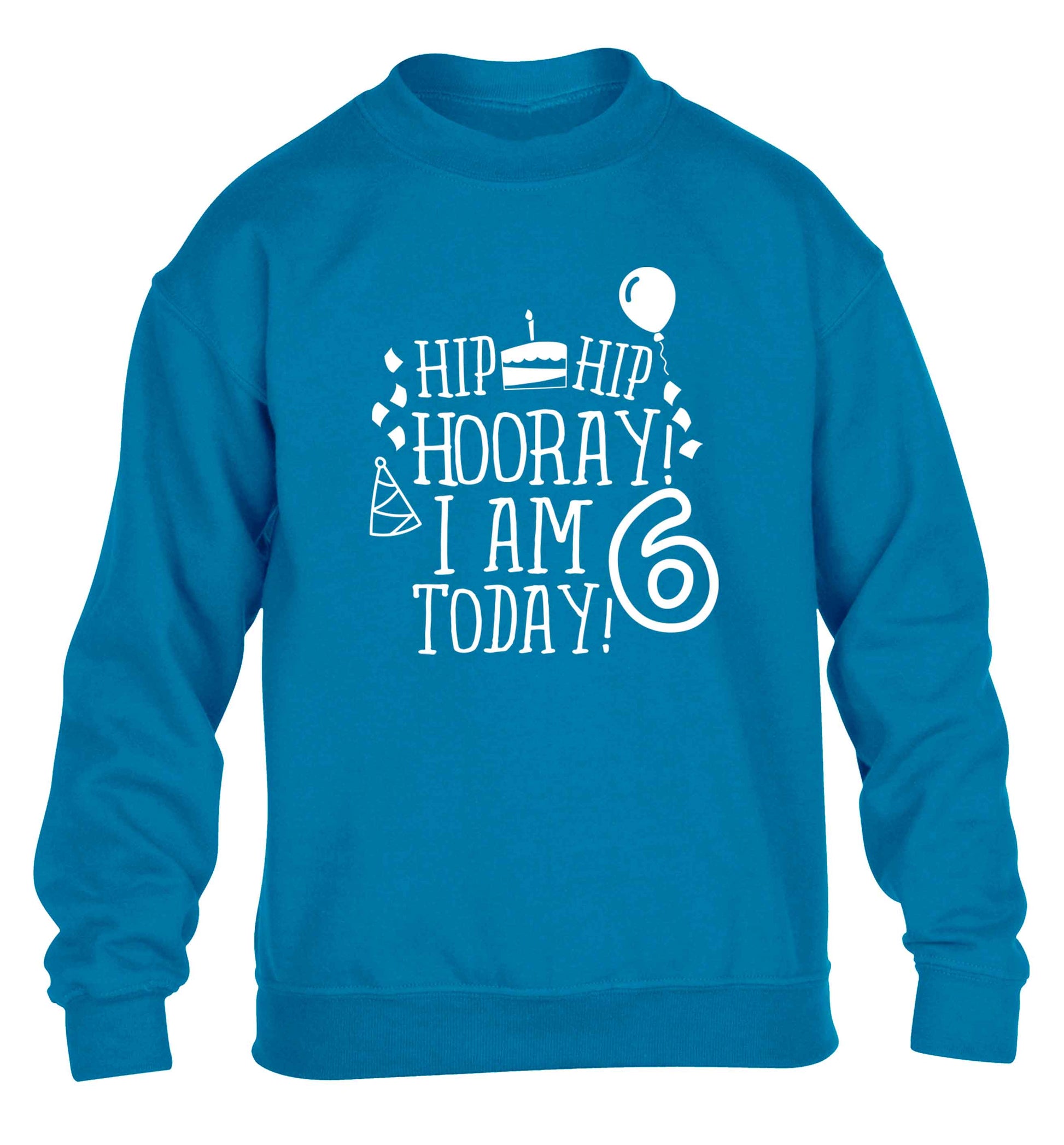 Hip hip hooray I am six today! children's blue sweater 12-13 Years