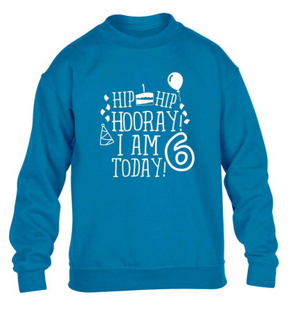 Hip hip hooray I am six today! children's blue sweater 12-13 Years