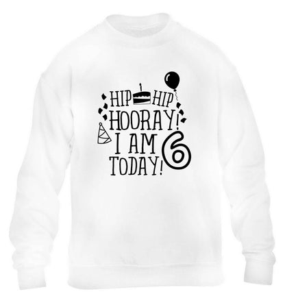 Hip hip hooray I am six today! children's white sweater 12-13 Years