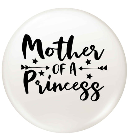 Mother of a princess small 25mm Pin badge