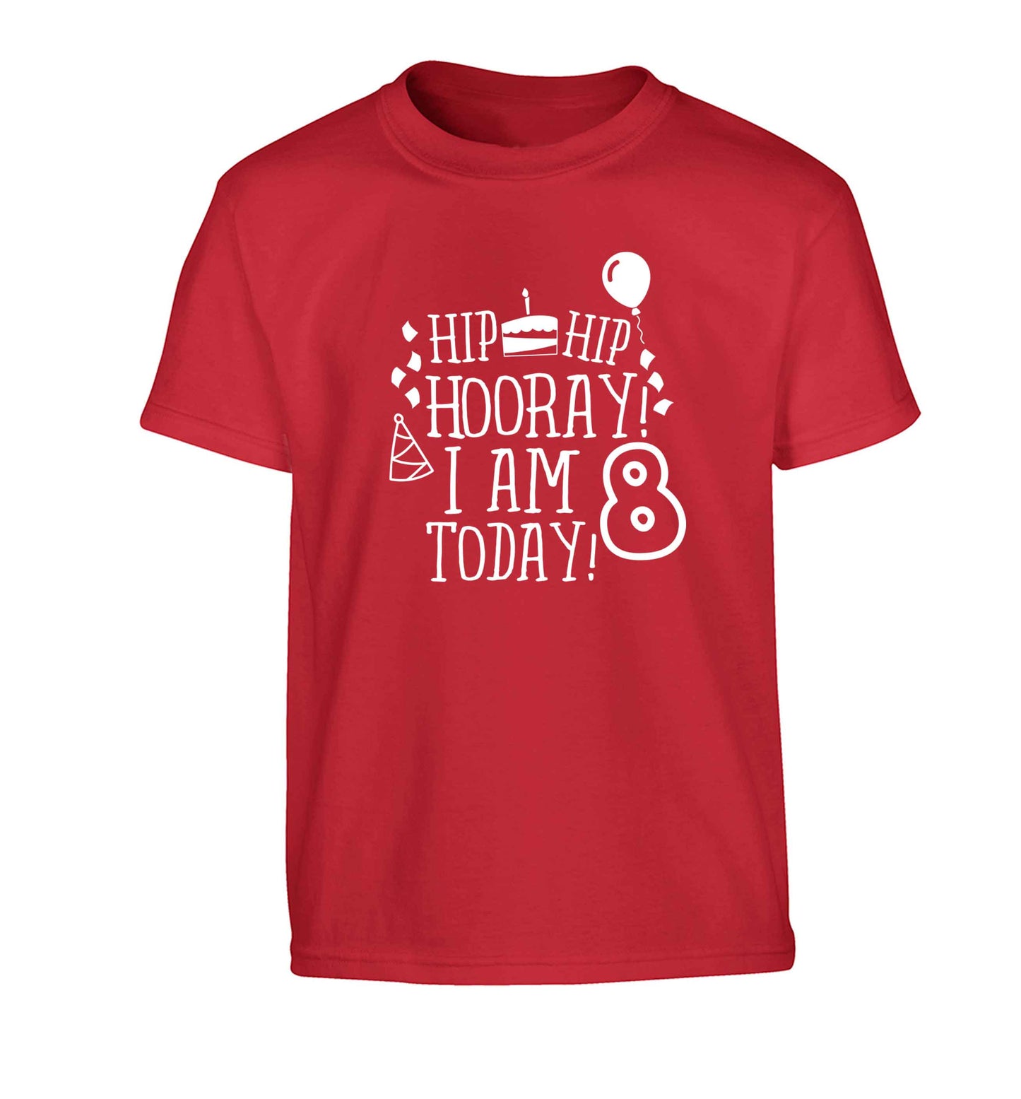 Hip hip hooray I am 8 today! Children's red Tshirt 12-13 Years