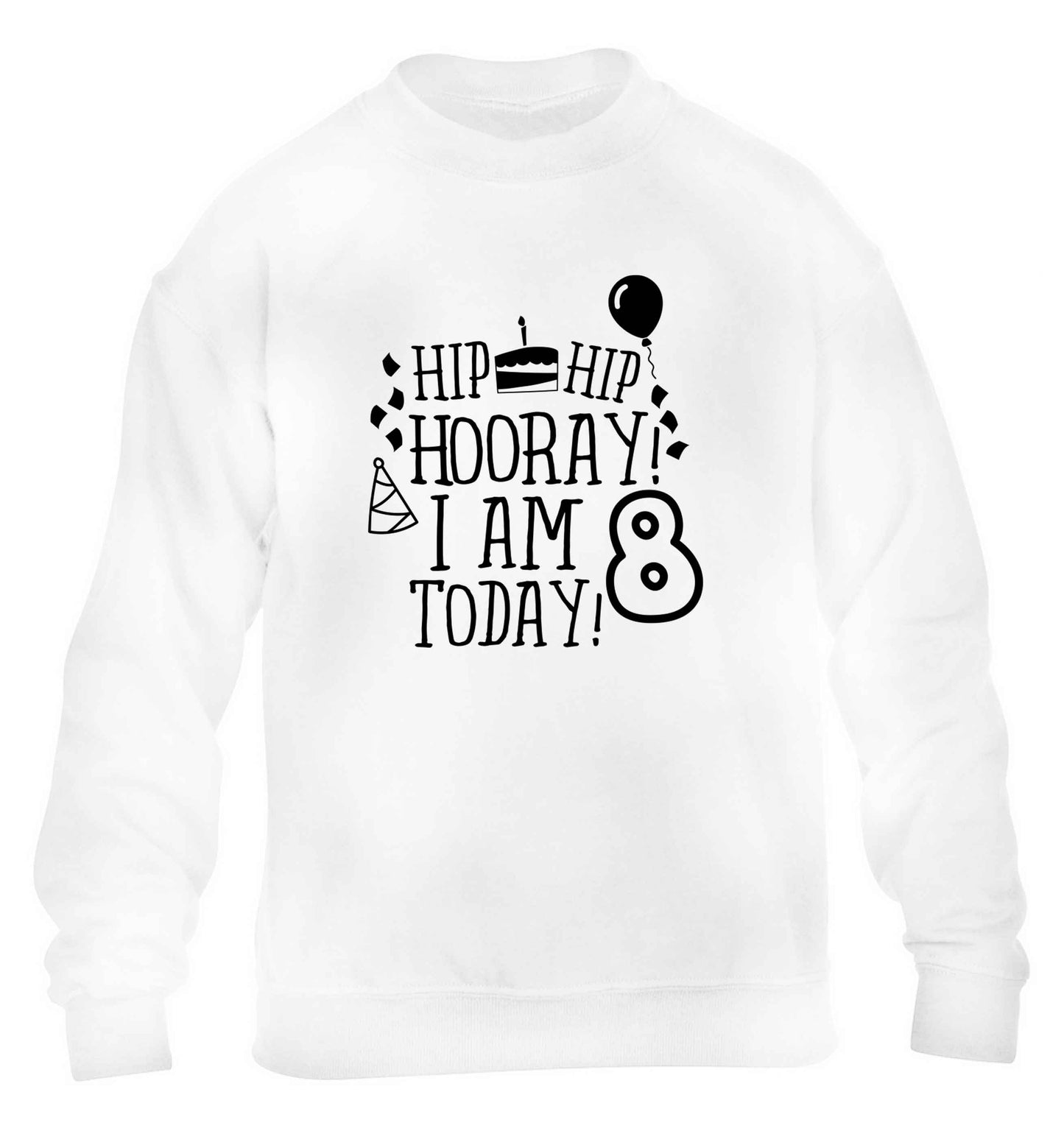 Hip hip hooray I am 8 today! children's white sweater 12-13 Years