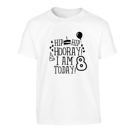 Hip hip hooray I am 8 today! Children's white Tshirt 12-13 Years