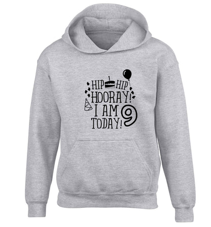 Hip hip hooray I am 9 today! children's grey hoodie 12-13 Years