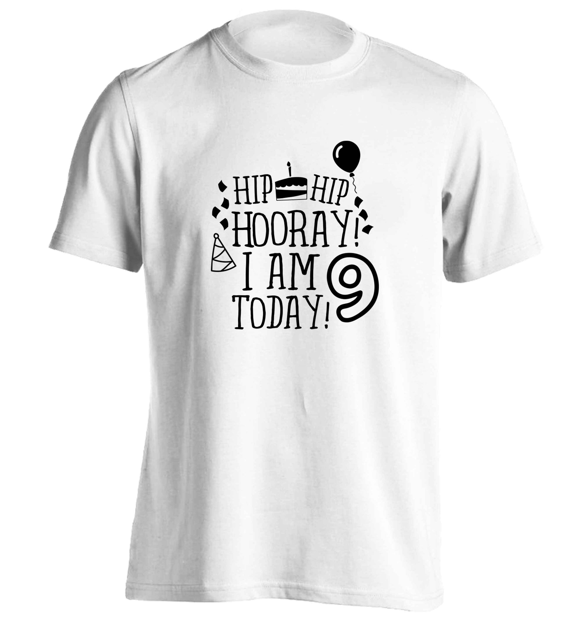 Hip hip hooray I am 9 today! adults unisex white Tshirt 2XL