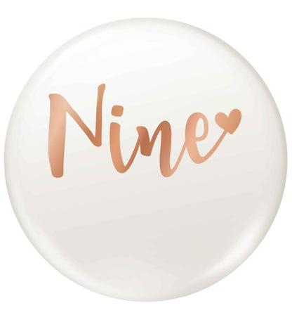 Rose gold nine small 25mm Pin badge