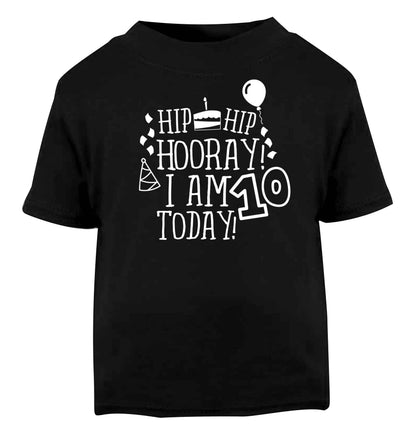 Hip hip hooray I am ten today! Black baby toddler Tshirt 2 years