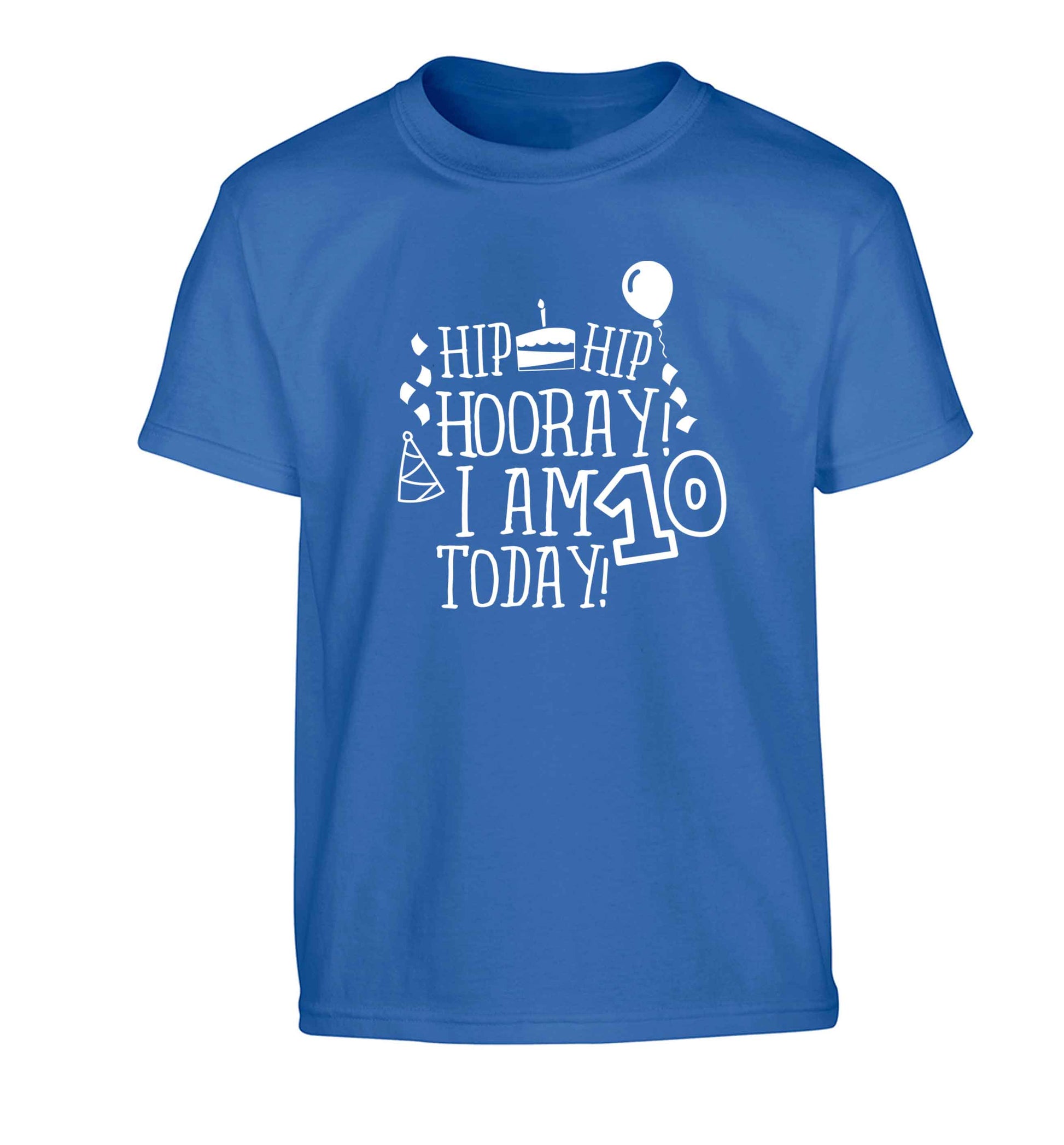 Hip hip hooray I am ten today! Children's blue Tshirt 12-13 Years