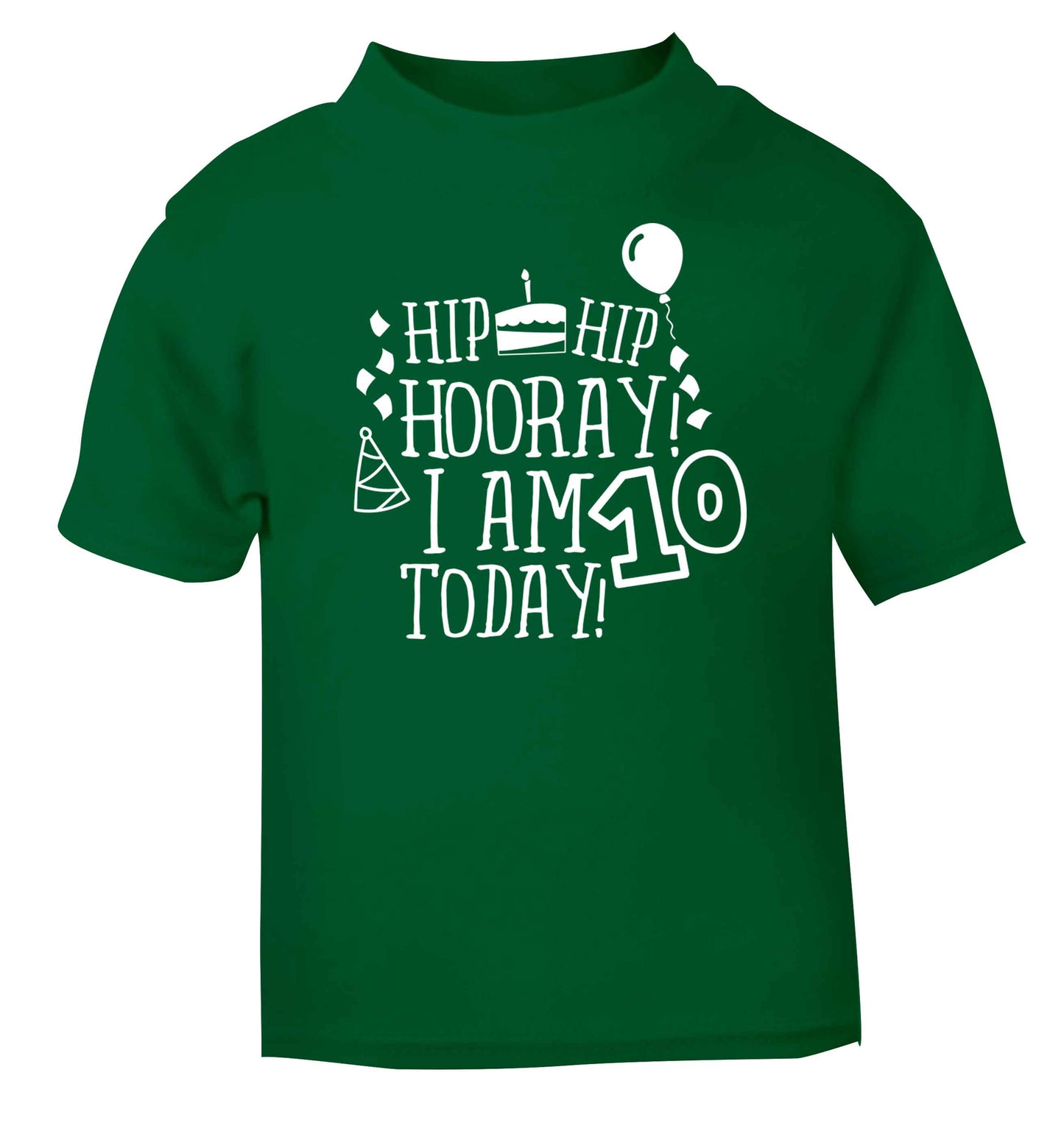Hip hip hooray I am ten today! green baby toddler Tshirt 2 Years