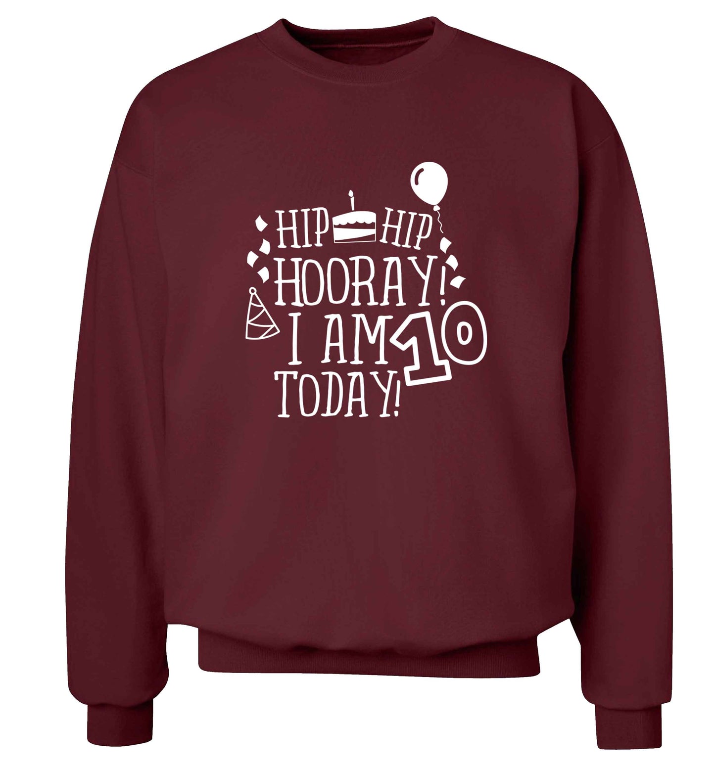 Hip hip hooray I am ten today! adult's unisex maroon sweater 2XL