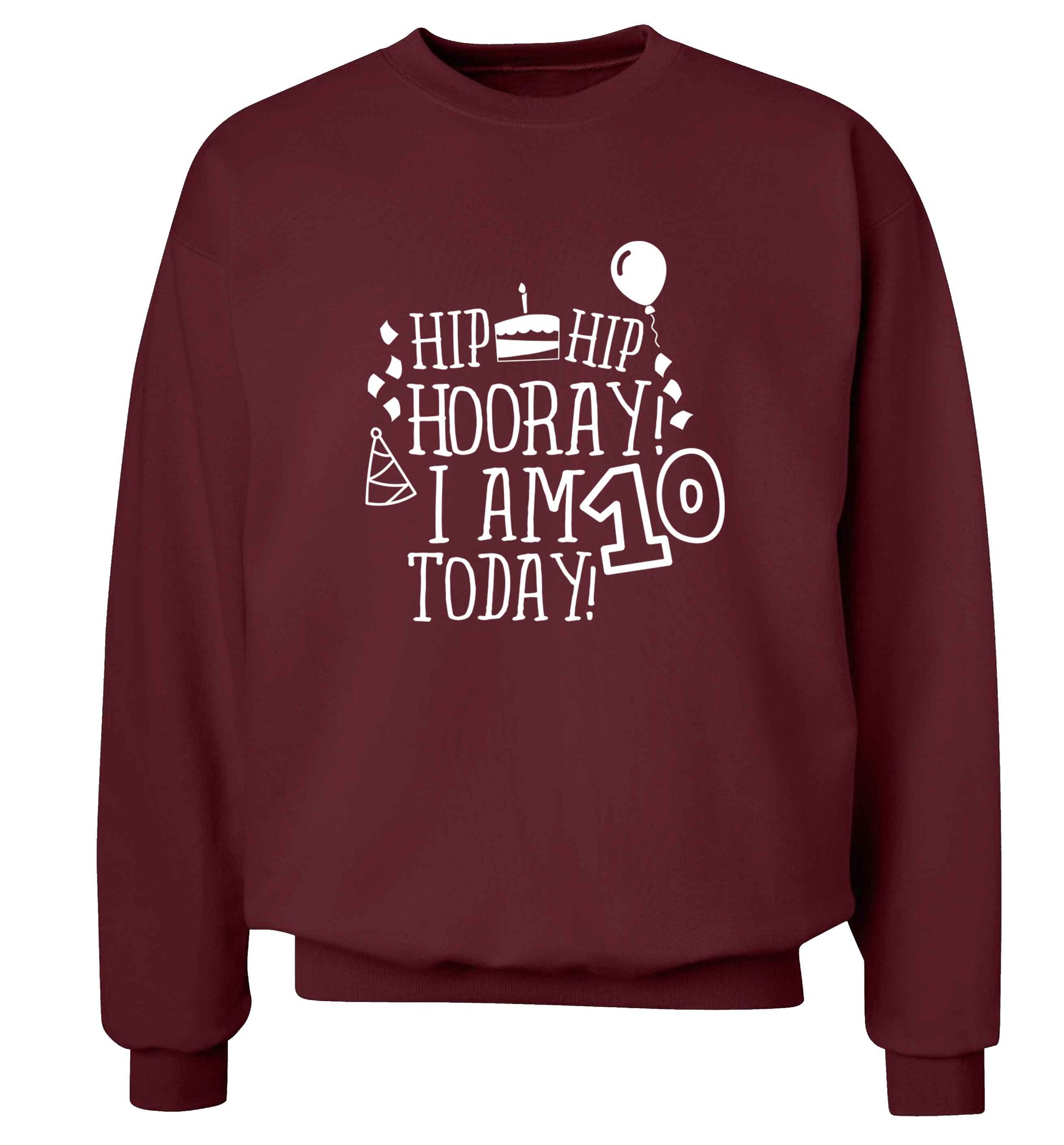 Hip hip hooray I am ten today! adult's unisex maroon sweater 2XL