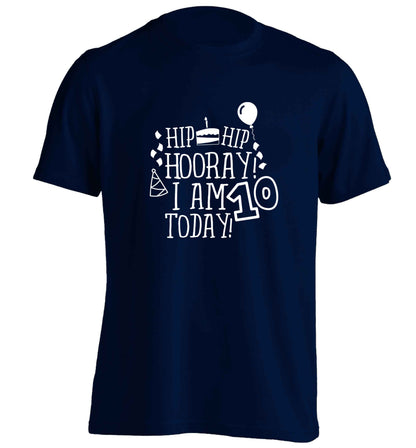 Hip hip hooray I am ten today! adults unisex navy Tshirt 2XL